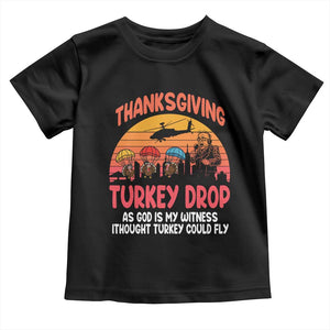 Retro Thanksgiving Turkey Drop Toddler T Shirt Parachuting Turkeys Funny 70s Parody TS02 Black Print Your Wear