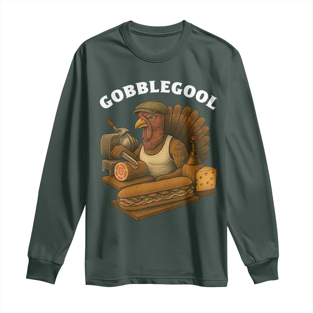 Gobblegool Funny Thanksgiving Long Sleeve Shirt Italian Turkey Deli Humor Sub Sandwich TS02 Dark Forest Green Print Your Wear