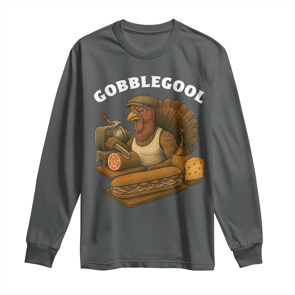 Gobblegool Funny Thanksgiving Long Sleeve Shirt Italian Turkey Deli Humor Sub Sandwich TS02 Dark Heather Print Your Wear
