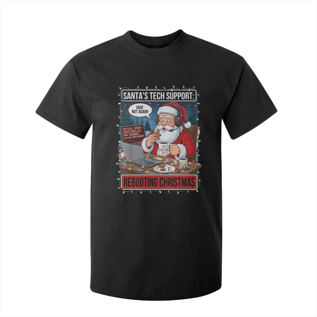 Funny Santa Tech Support Christmas T Shirt For Kid Rebooting Christmas Geek Humor Gift TS02 Black Print Your Wear