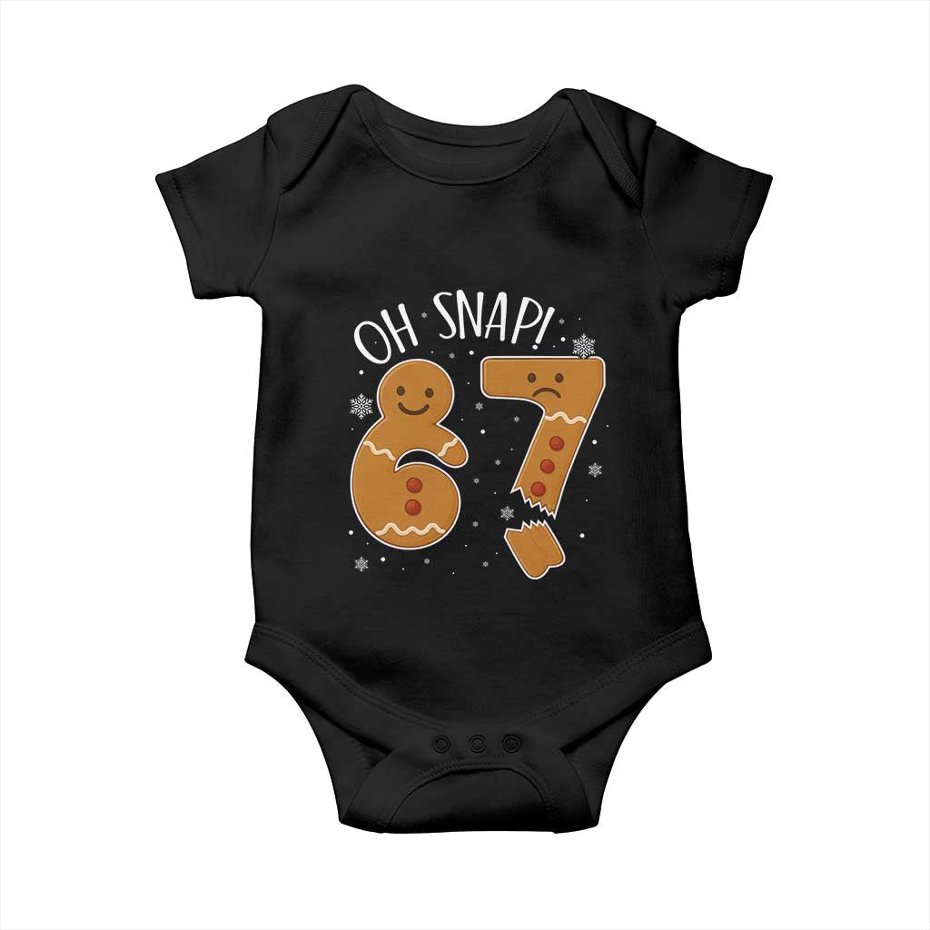 Oh Snap 67 Gingerbread Meme Baby Onesie Broken Cookie Six Seven Holiday Gag Christmas Vibes TS02 Black Print Your Wear