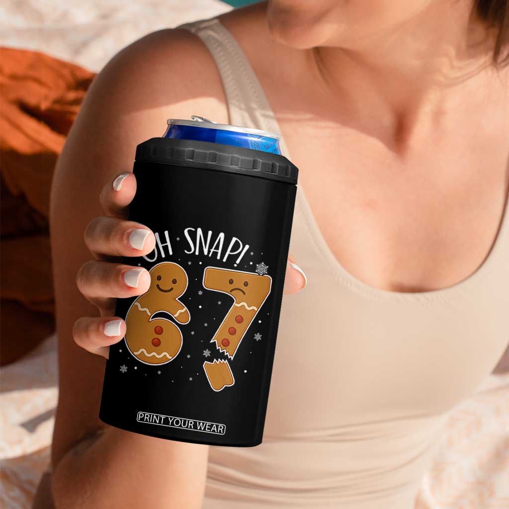 Oh Snap 67 Gingerbread Meme 4 in 1 Can Cooler Tumbler Broken Cookie Six Seven Holiday Gag Christmas Vibes TS02 Print Your Wear