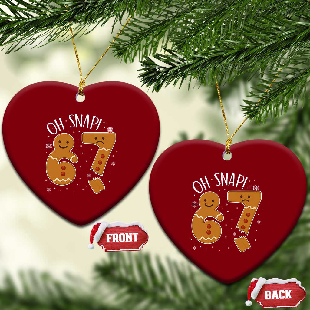 Oh Snap 67 Gingerbread Meme Ceramic Ornament Broken Cookie Six Seven Holiday Gag Christmas Vibes TS02 Print Your Wear
