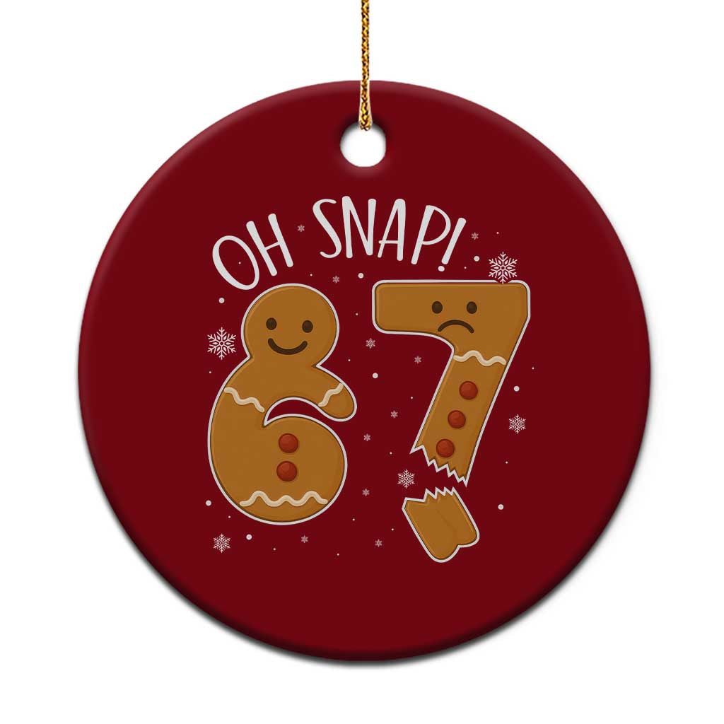 Oh Snap 67 Gingerbread Meme Ceramic Ornament Broken Cookie Six Seven Holiday Gag Christmas Vibes TS02 1pc Red Print Your Wear