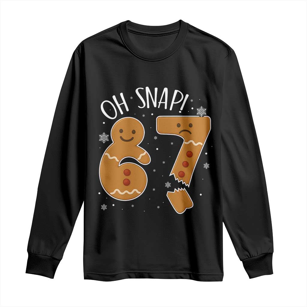 Oh Snap 67 Gingerbread Meme Long Sleeve Shirt Broken Cookie Six Seven Holiday Gag Christmas Vibes TS02 Black Print Your Wear