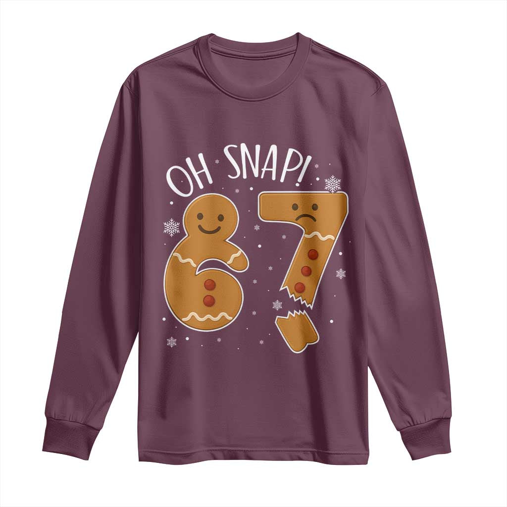 Oh Snap 67 Gingerbread Meme Long Sleeve Shirt Broken Cookie Six Seven Holiday Gag Christmas Vibes TS02 Maroon Print Your Wear
