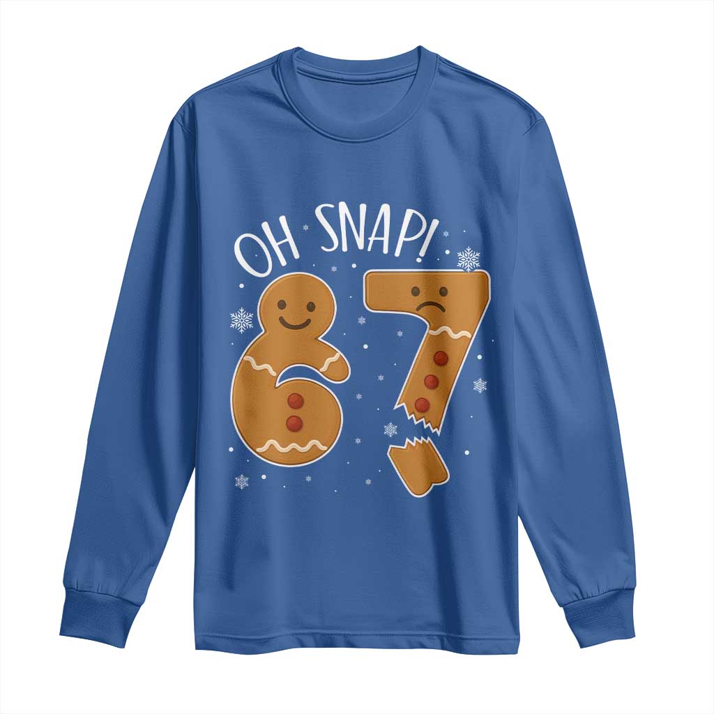 Oh Snap 67 Gingerbread Meme Long Sleeve Shirt Broken Cookie Six Seven Holiday Gag Christmas Vibes TS02 Royal Blue Print Your Wear