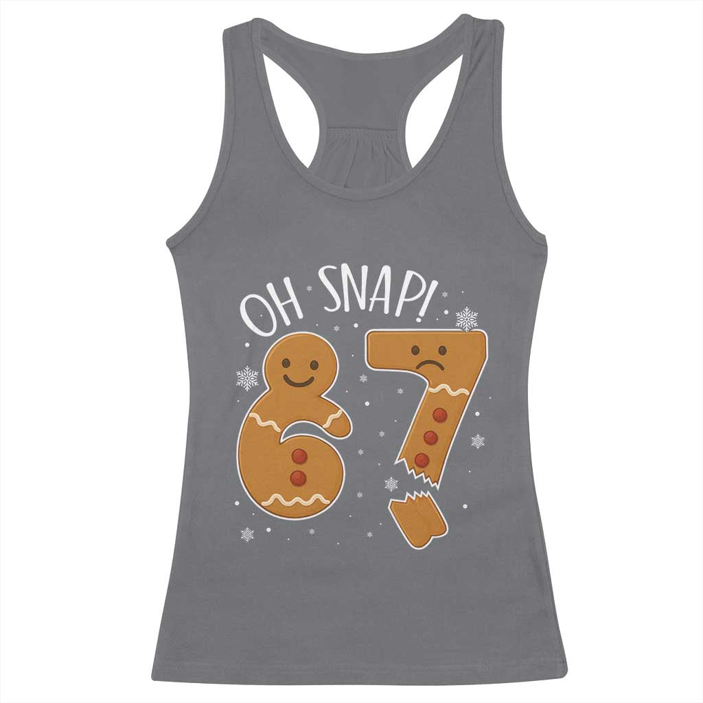 Oh Snap 67 Gingerbread Meme Racerback Tank Top Broken Cookie Six Seven Holiday Gag Christmas Vibes TS02 Charcoal Print Your Wear