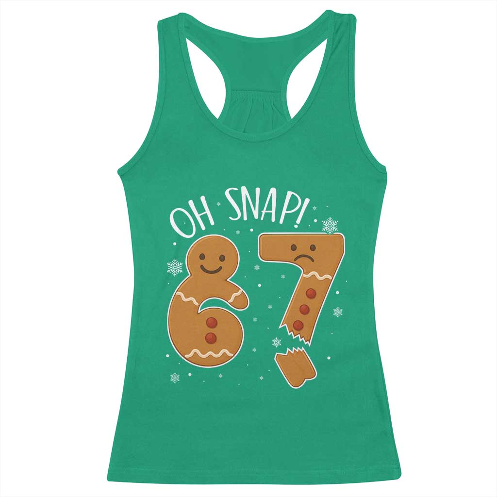 Oh Snap 67 Gingerbread Meme Racerback Tank Top Broken Cookie Six Seven Holiday Gag Christmas Vibes TS02 Irish Green Print Your Wear