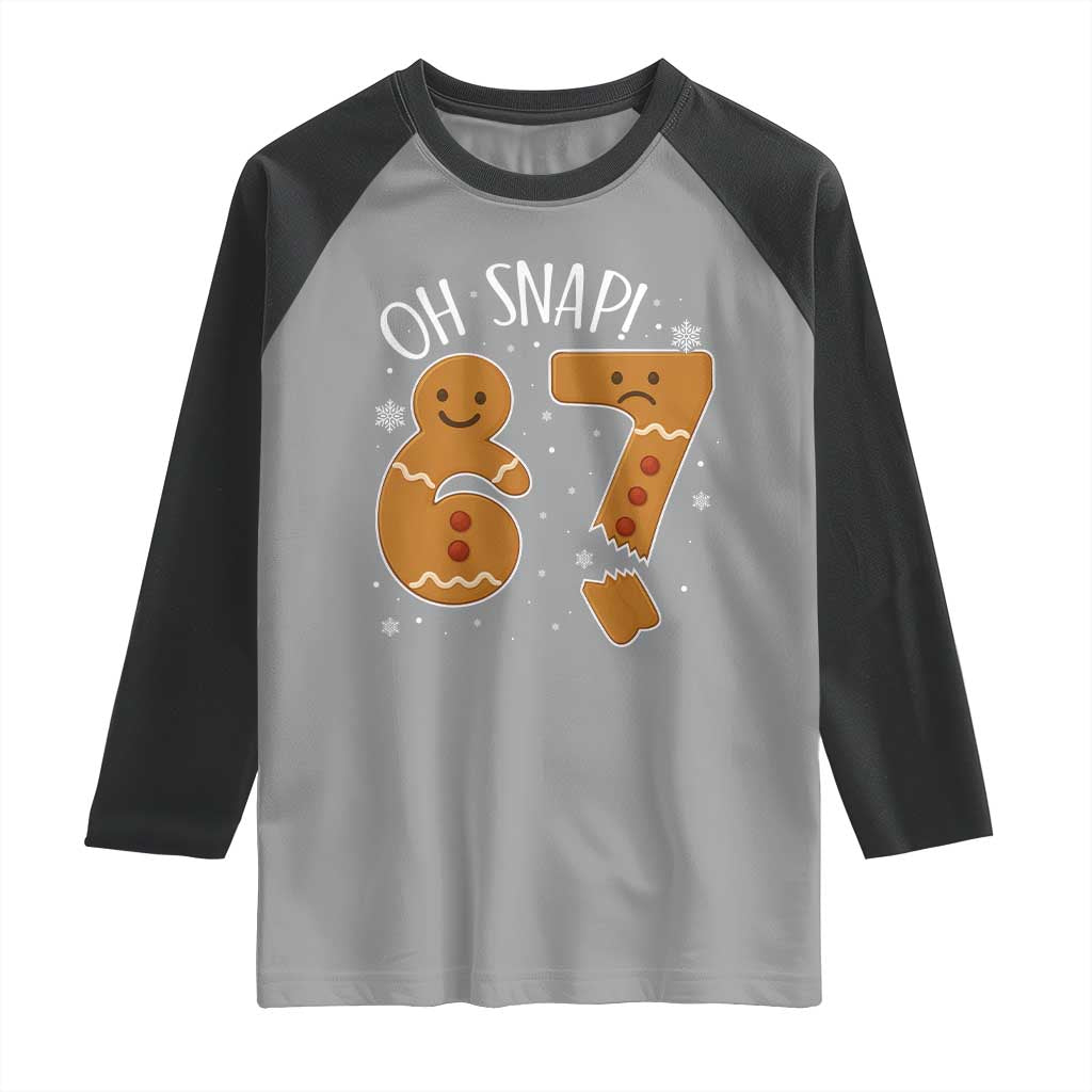 Oh Snap 67 Gingerbread Meme Raglan Shirt Broken Cookie Six Seven Holiday Gag Christmas Vibes TS02 Sport Gray Black Print Your Wear