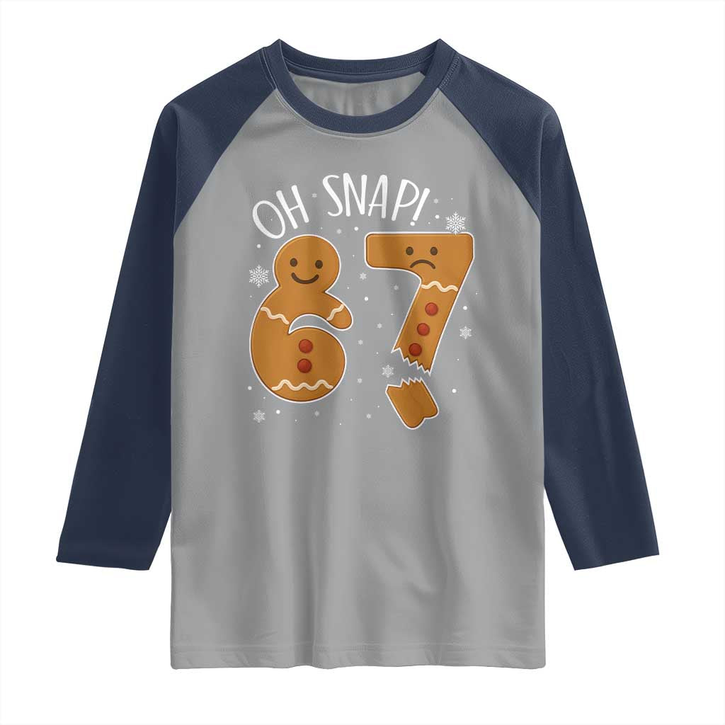 Oh Snap 67 Gingerbread Meme Raglan Shirt Broken Cookie Six Seven Holiday Gag Christmas Vibes TS02 Sport Gray Navy Print Your Wear