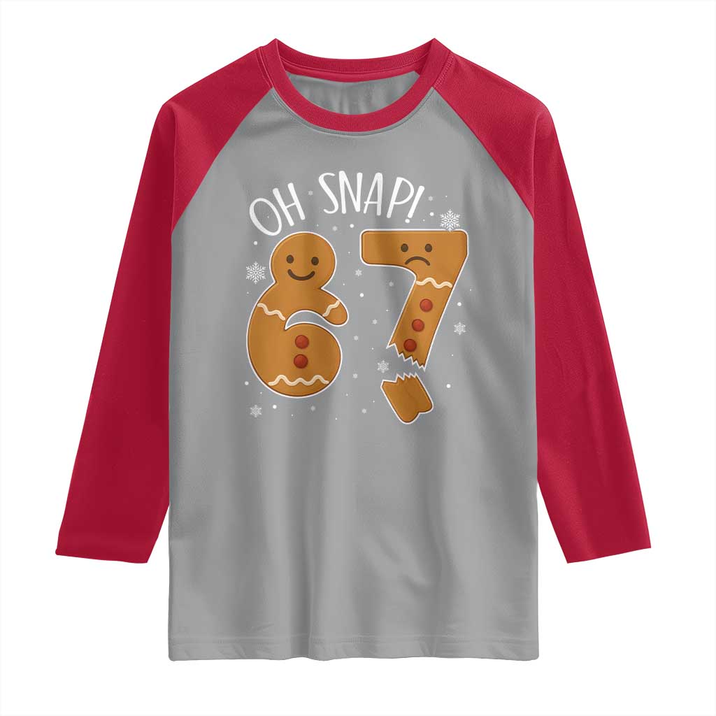 Oh Snap 67 Gingerbread Meme Raglan Shirt Broken Cookie Six Seven Holiday Gag Christmas Vibes TS02 Sport Gray Red Print Your Wear