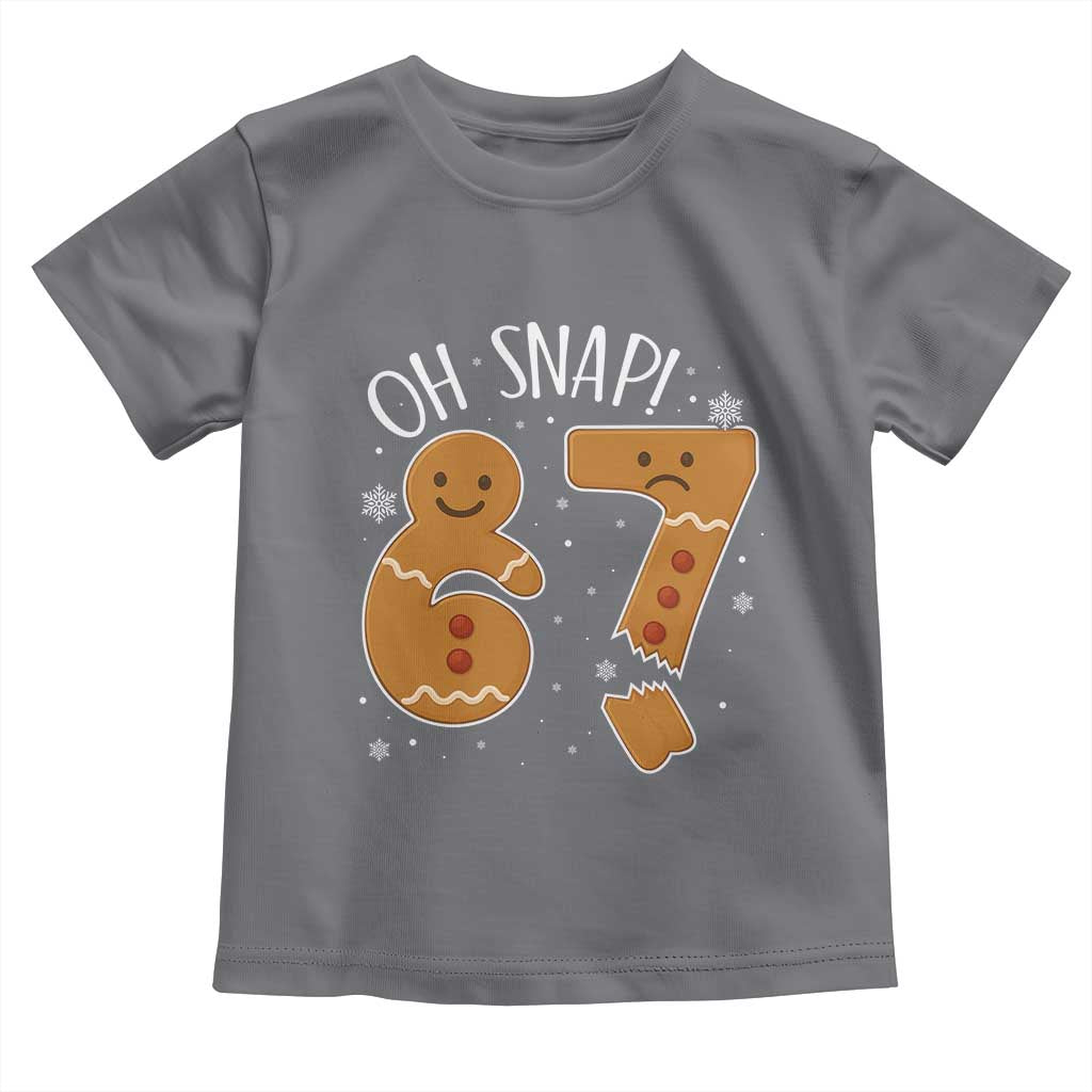 Oh Snap 67 Gingerbread Meme Toddler T Shirt Broken Cookie Six Seven Holiday Gag Christmas Vibes TS02 Charcoal Print Your Wear