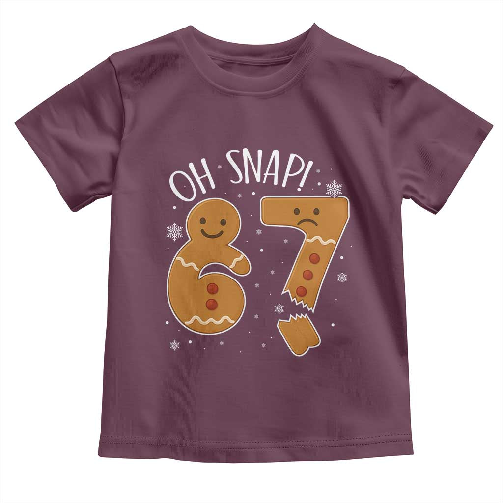 Oh Snap 67 Gingerbread Meme Toddler T Shirt Broken Cookie Six Seven Holiday Gag Christmas Vibes TS02 Maroon Print Your Wear