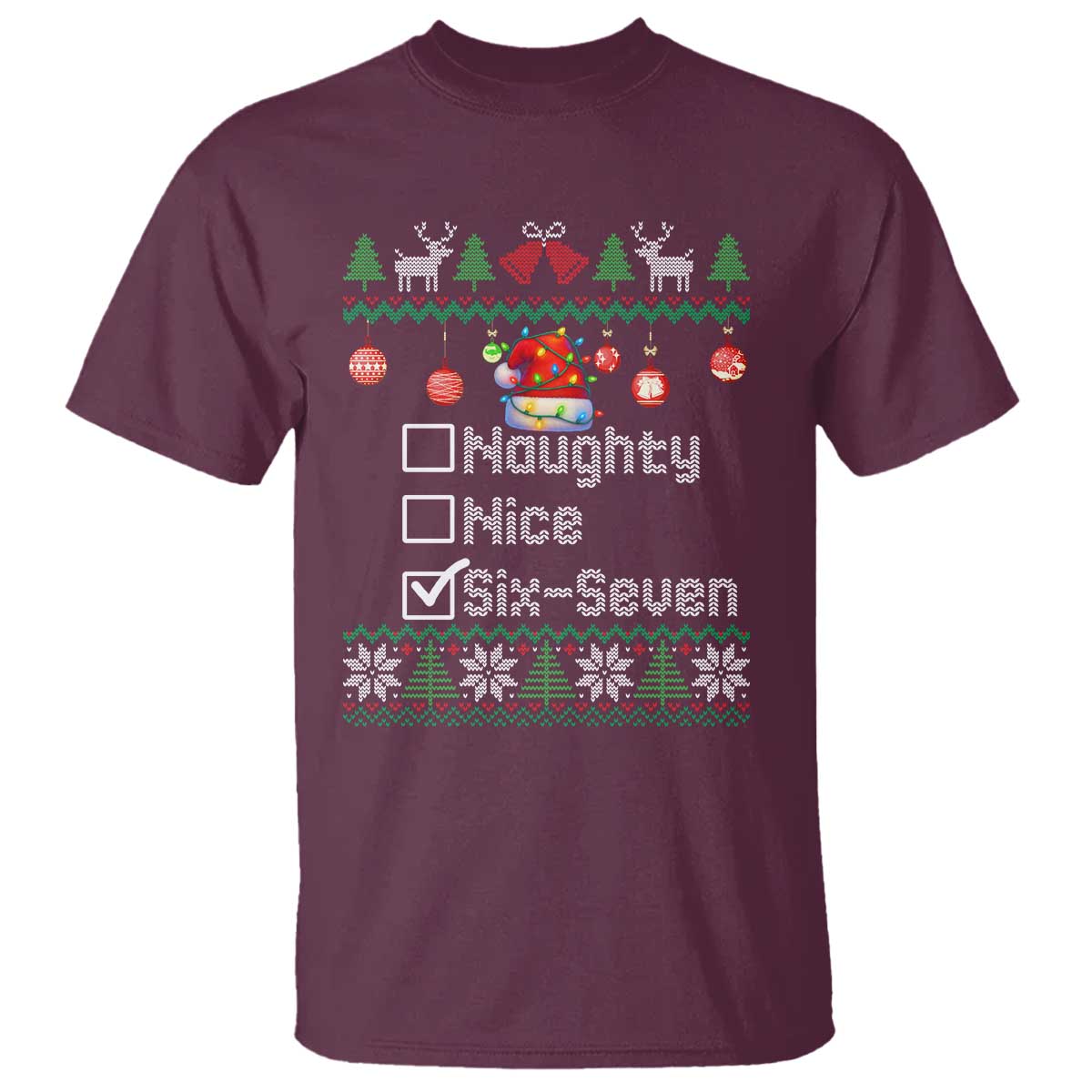 Funny 67 Christmas Checklist T Shirt Naughty Nice Six Seven Meme Holiday TS02 Maroon Print Your Wear