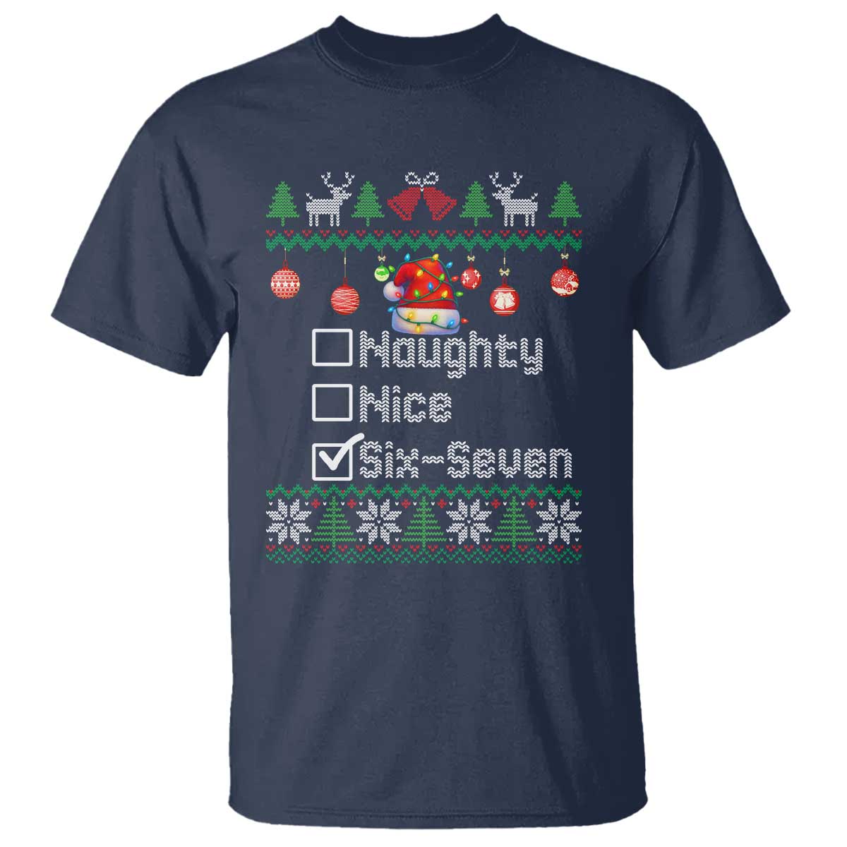 Funny 67 Christmas Checklist T Shirt Naughty Nice Six Seven Meme Holiday TS02 Navy Print Your Wear