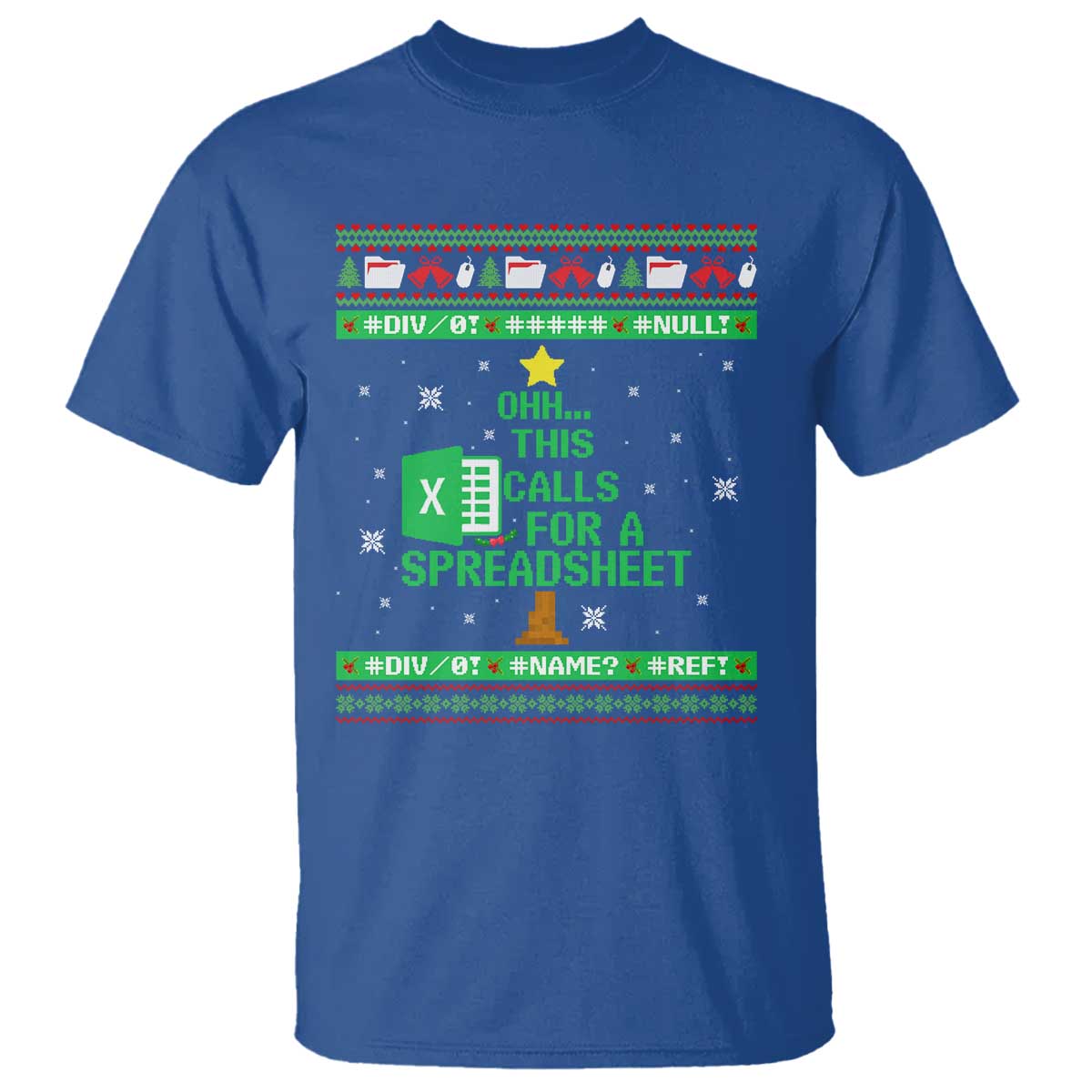 Funny Excel Christmas Tree T Shirt This Calls for a Spreadsheet Xmas DIV0 Errors TS02 Royal Blue Print Your Wear