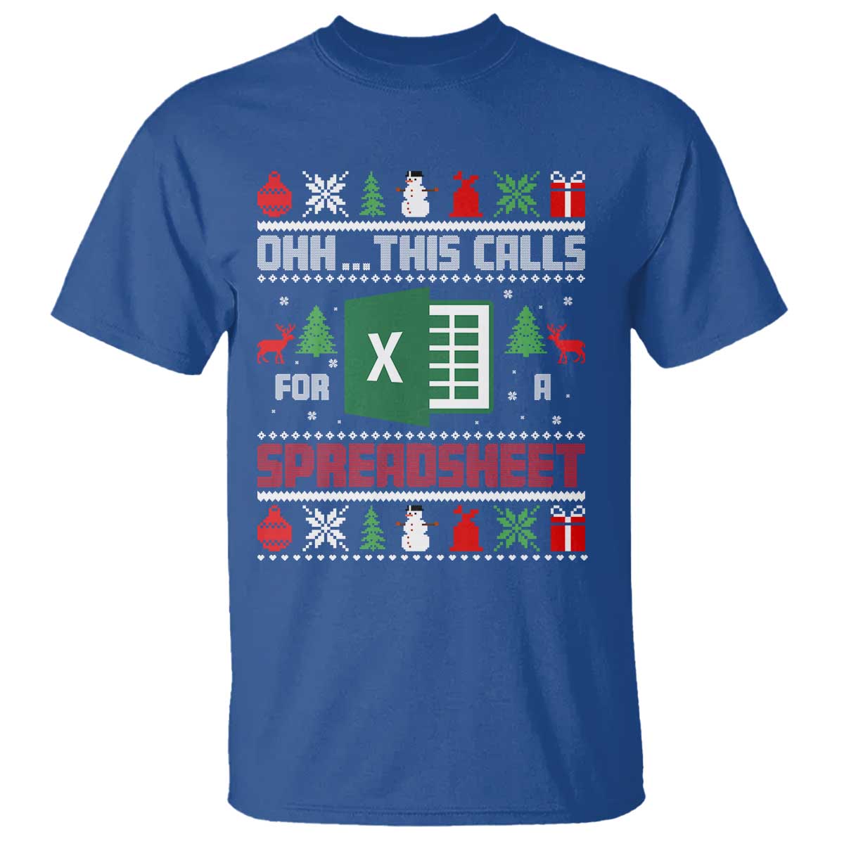 This Calls for a Spreadsheet Christmas T Shirt Funny Excel Xmas Gift for Data Nerds Accountants TS02 Royal Blue Print Your Wear