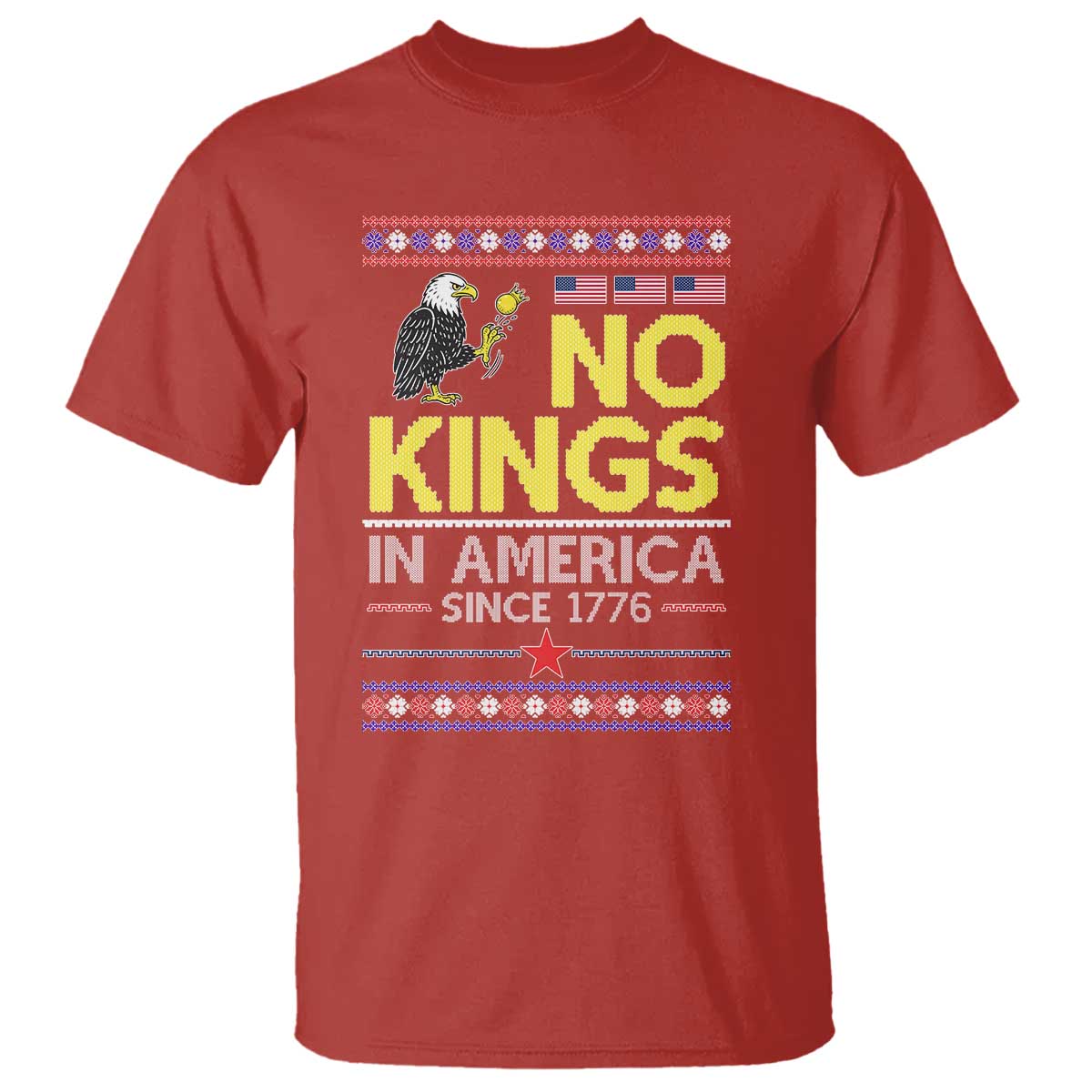 Funny Patriotic Christmas No Kings in America T Shirt Since 1776 Bald Eagle Ugly Sweater TS02 Red Print Your Wear