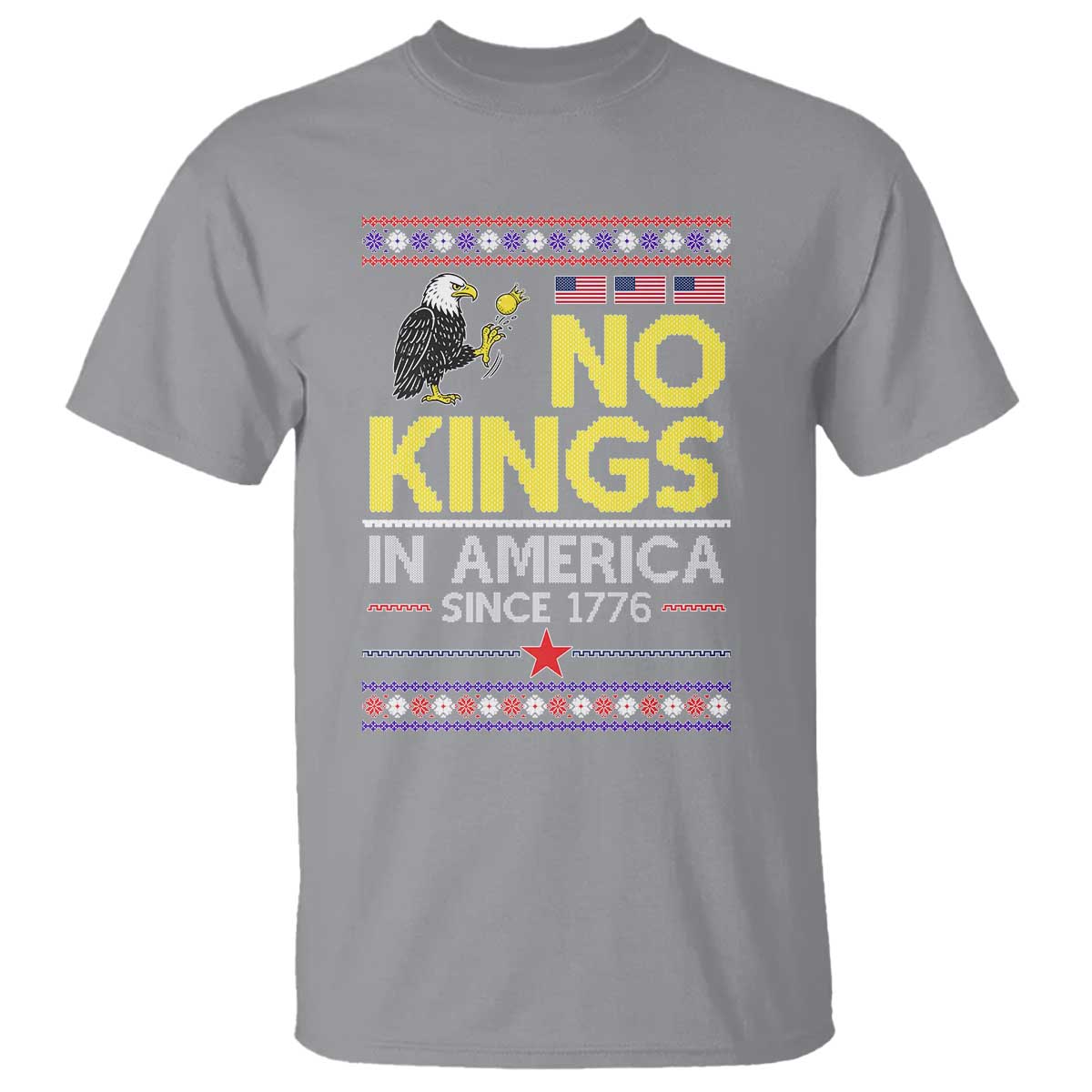 Funny Patriotic Christmas No Kings in America T Shirt Since 1776 Bald Eagle Ugly Sweater TS02 Sport Gray Print Your Wear