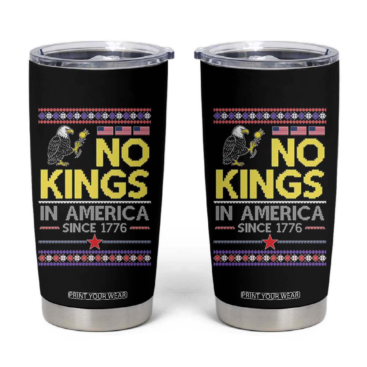 Funny Patriotic Christmas No Kings in America Tumbler Cup Since 1776 Bald Eagle Ugly Sweater TS02 Black Print Your Wear