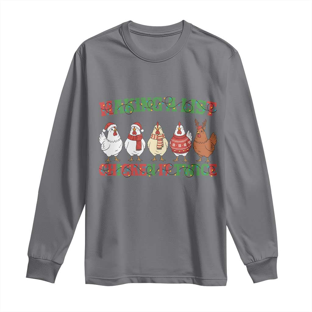 Funny Chicken Christmas Pun Long Sleeve Shirt Making a List Chicken It Twice Cute Holiday Farm Animal TS02 Charcoal Print Your Wear