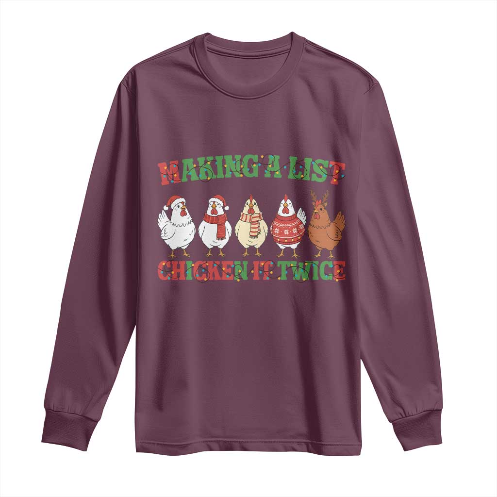 Funny Chicken Christmas Pun Long Sleeve Shirt Making a List Chicken It Twice Cute Holiday Farm Animal TS02 Maroon Print Your Wear