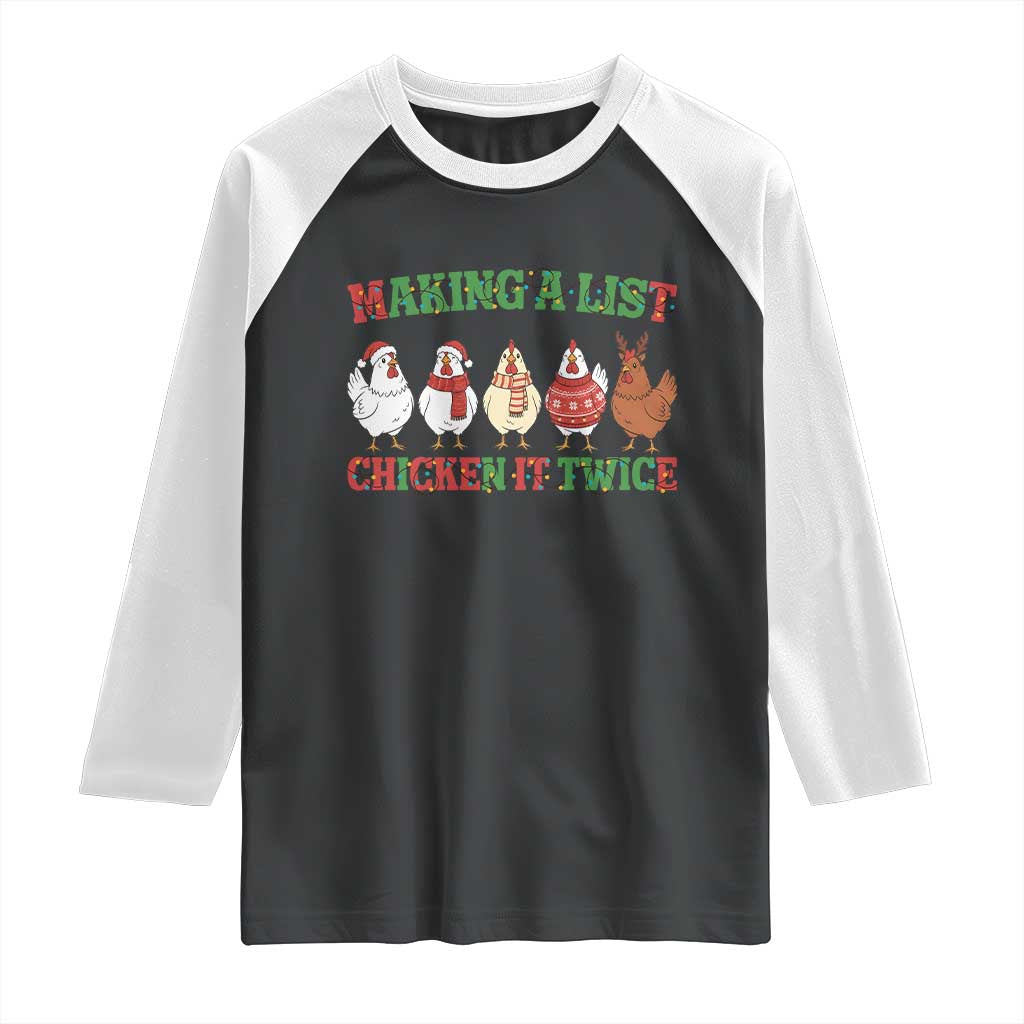 Funny Chicken Christmas Pun Raglan Shirt Making a List Chicken It Twice Cute Holiday Farm Animal TS02 Black White Print Your Wear
