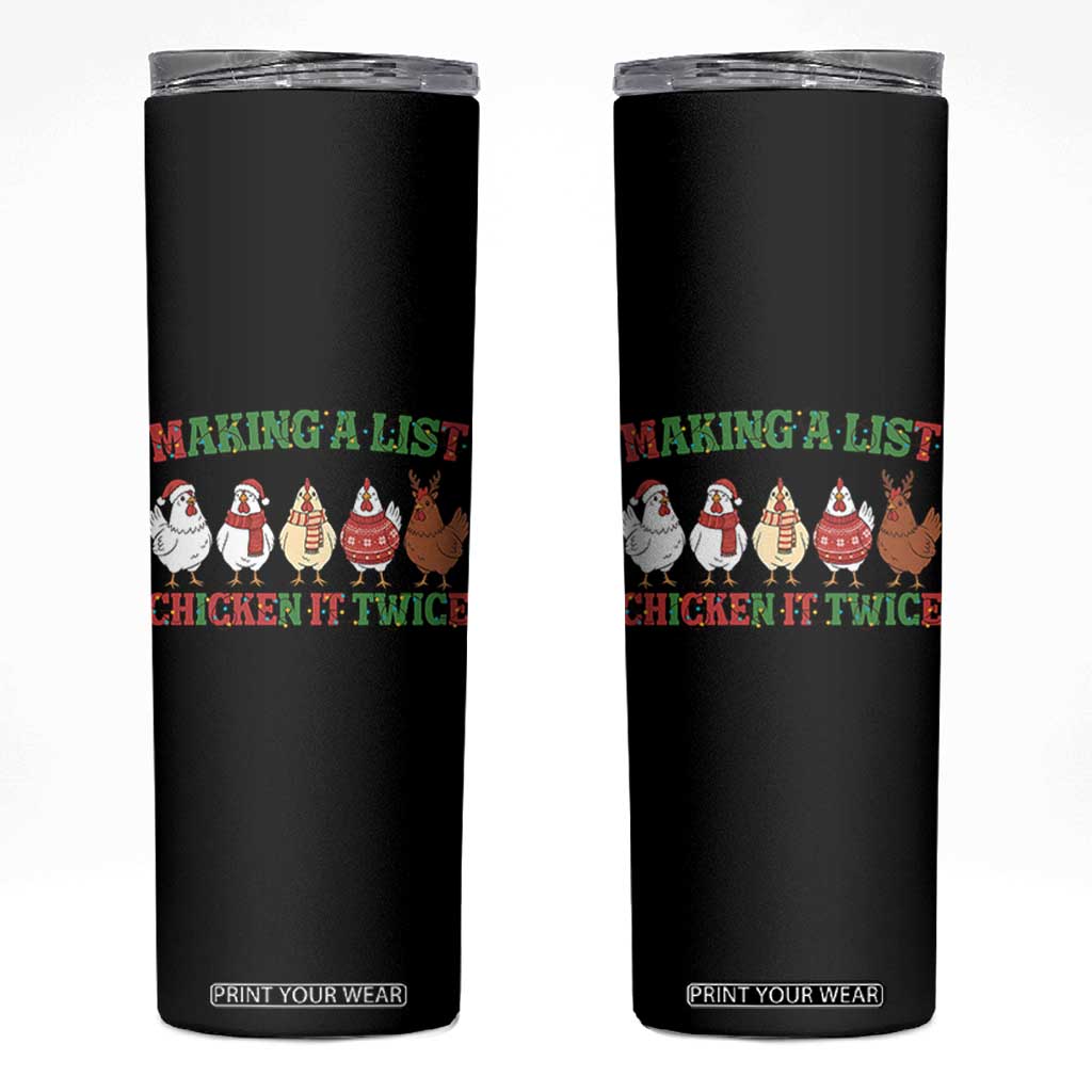 Funny Chicken Christmas Pun Skinny Tumbler Making a List Chicken It Twice Cute Holiday Farm Animal TS02 Black Print Your Wear