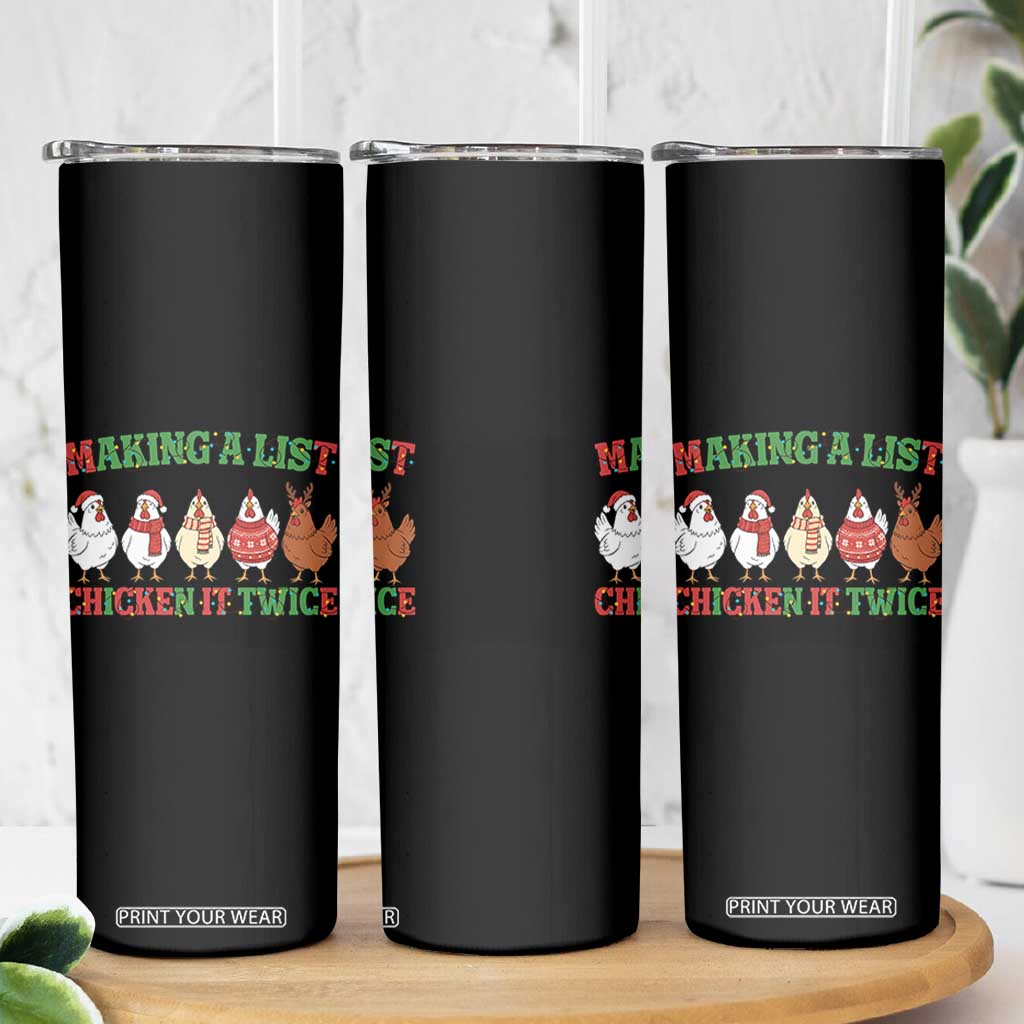 Funny Chicken Christmas Pun Skinny Tumbler Making a List Chicken It Twice Cute Holiday Farm Animal TS02 Print Your Wear