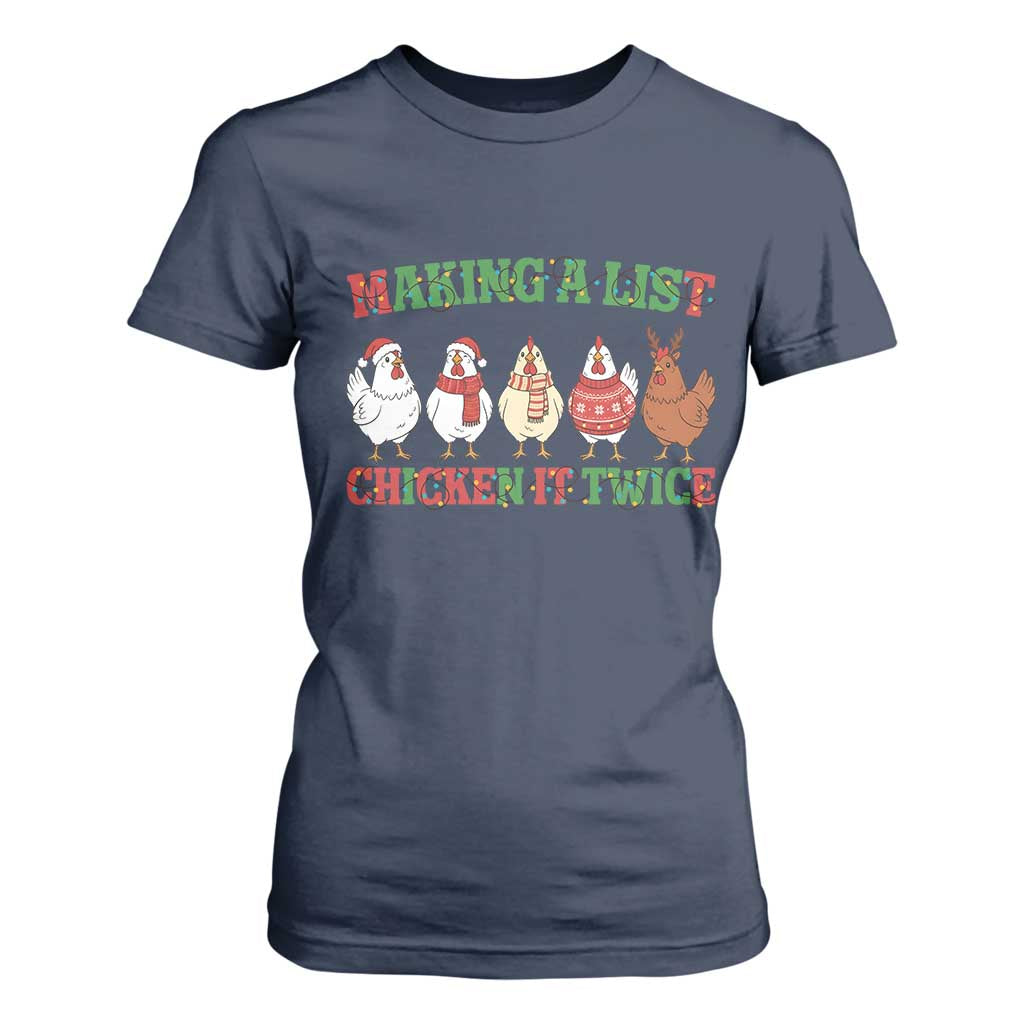 Funny Chicken Christmas Pun T Shirt For Women Making a List Chicken It Twice Cute Holiday Farm Animal TS02 Navy Print Your Wear