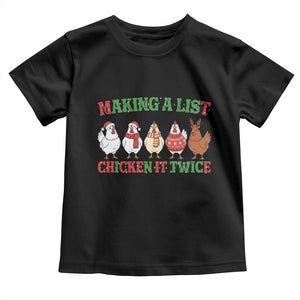 Funny Chicken Christmas Pun Toddler T Shirt Making a List Chicken It Twice Cute Holiday Farm Animal TS02 Black Print Your Wear
