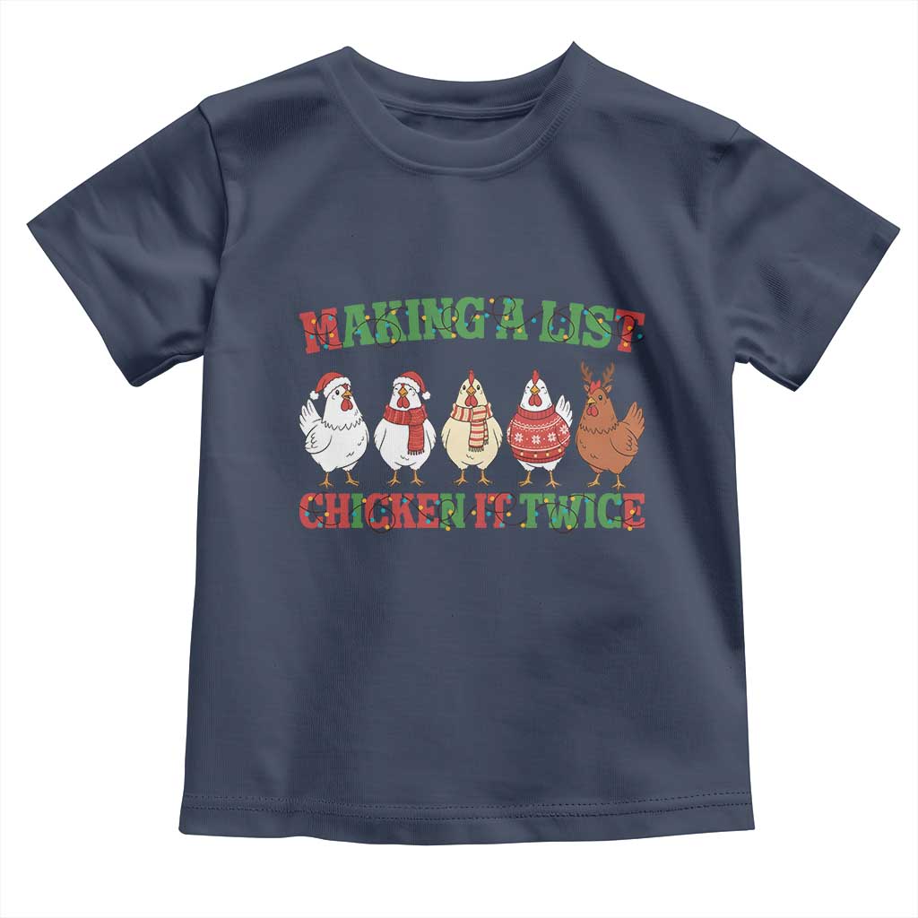 Funny Chicken Christmas Pun Toddler T Shirt Making a List Chicken It Twice Cute Holiday Farm Animal TS02 Navy Print Your Wear