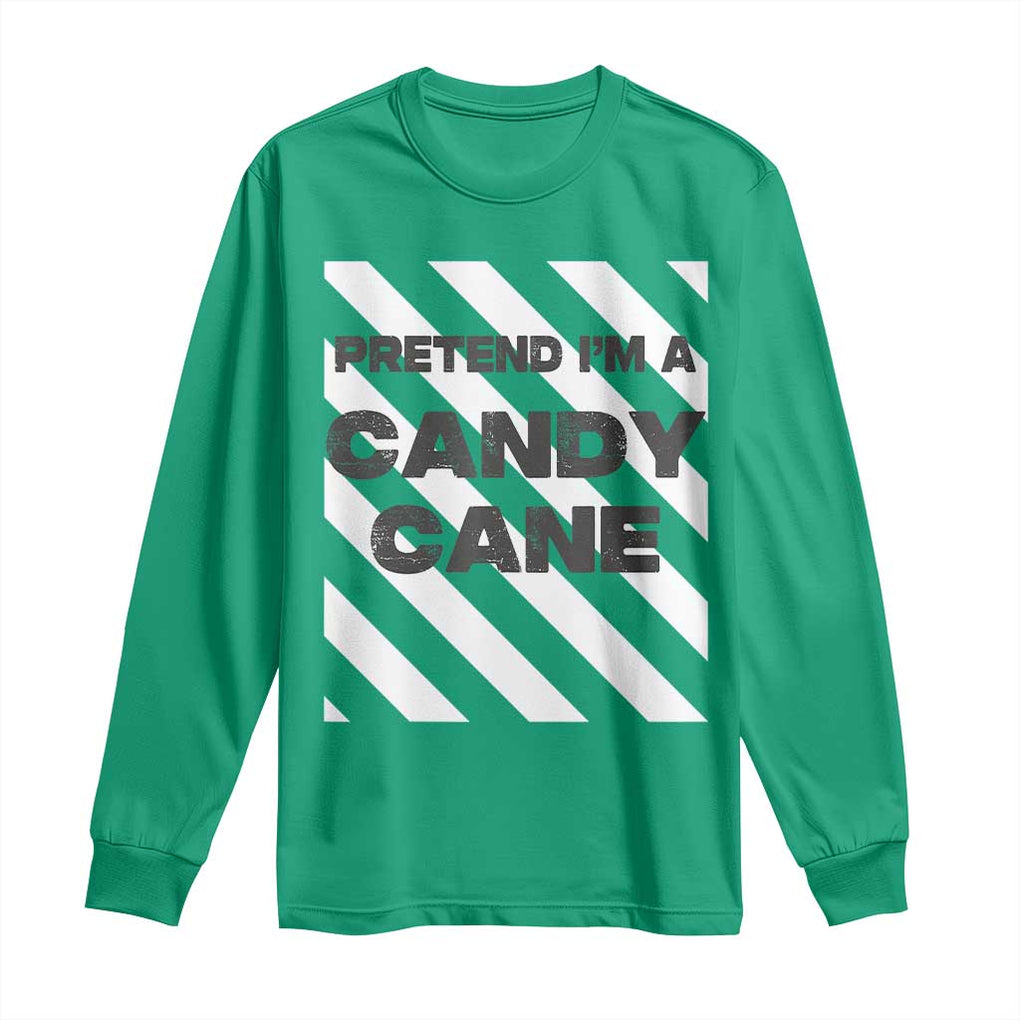 Funny Christmas Costume Long Sleeve Shirt Pretend I'm A Candy Cane TS02 Irish Green Print Your Wear