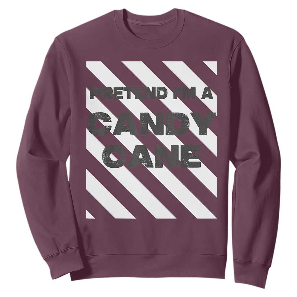 Funny Christmas Costume Sweatshirt Pretend I'm A Candy Cane TS02 Maroon Print Your Wear