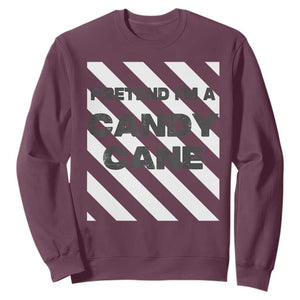 Funny Christmas Costume Sweatshirt Pretend I'm A Candy Cane TS02 Maroon Print Your Wear