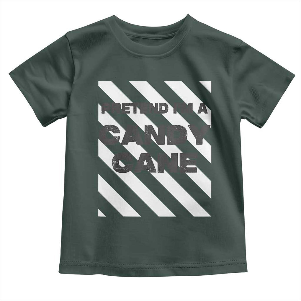 Funny Christmas Costume Toddler T Shirt Pretend I'm A Candy Cane TS02 Dark Forest Green Print Your Wear