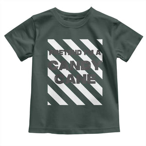 Funny Christmas Costume Toddler T Shirt Pretend I'm A Candy Cane TS02 Dark Forest Green Print Your Wear