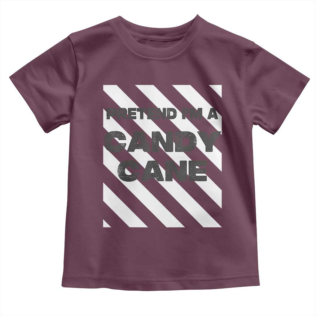 Funny Christmas Costume Toddler T Shirt Pretend I'm A Candy Cane TS02 Maroon Print Your Wear
