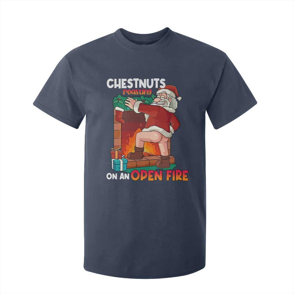 Funny Naughty Santa T Shirt For Kid Chestnuts Roasting On An Open Fire Dirty Food Pun Xmas Joke TS02 Navy Print Your Wear