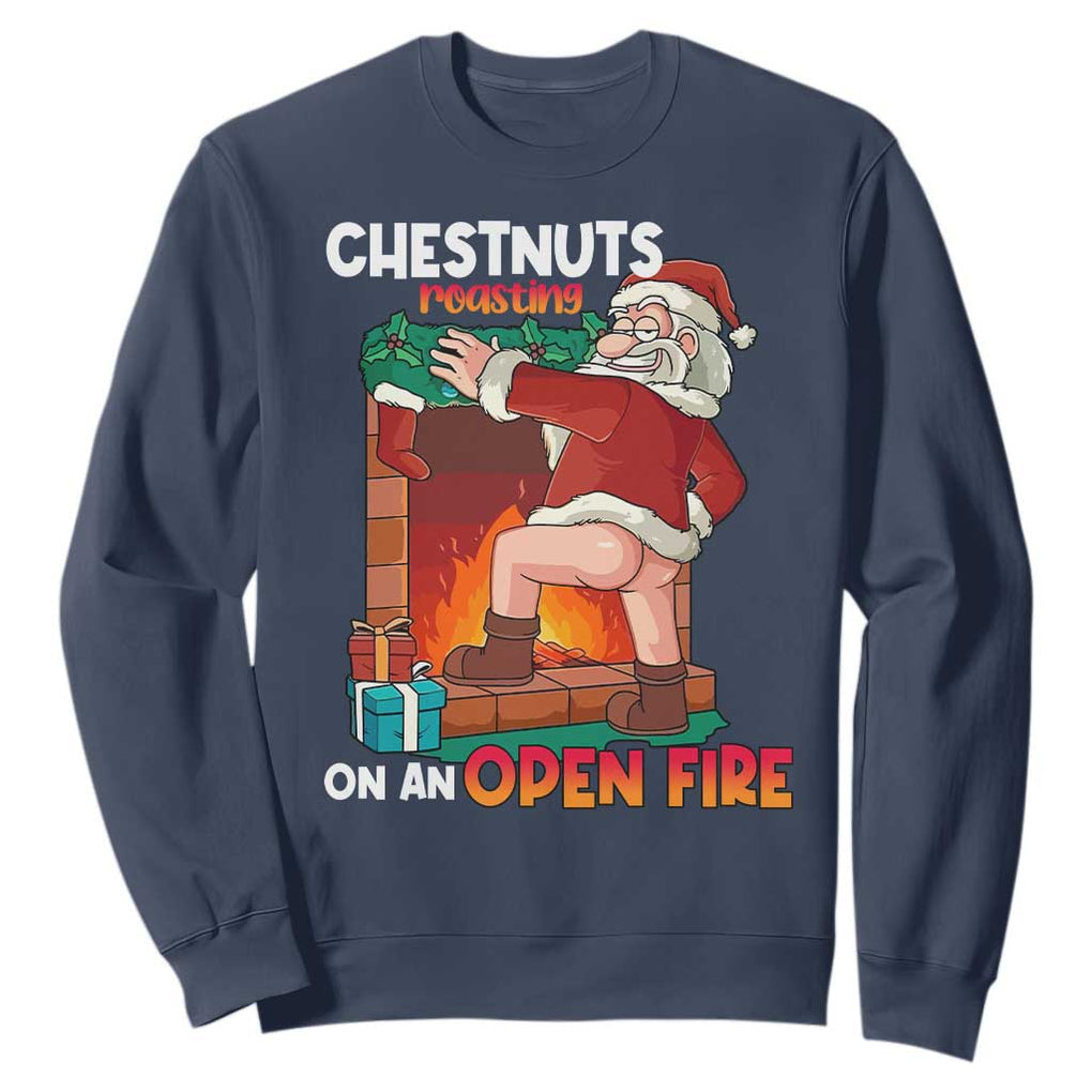 Funny Naughty Santa Sweatshirt Chestnuts Roasting On An Open Fire Dirty Food Pun Xmas Joke TS02 Navy Print Your Wear