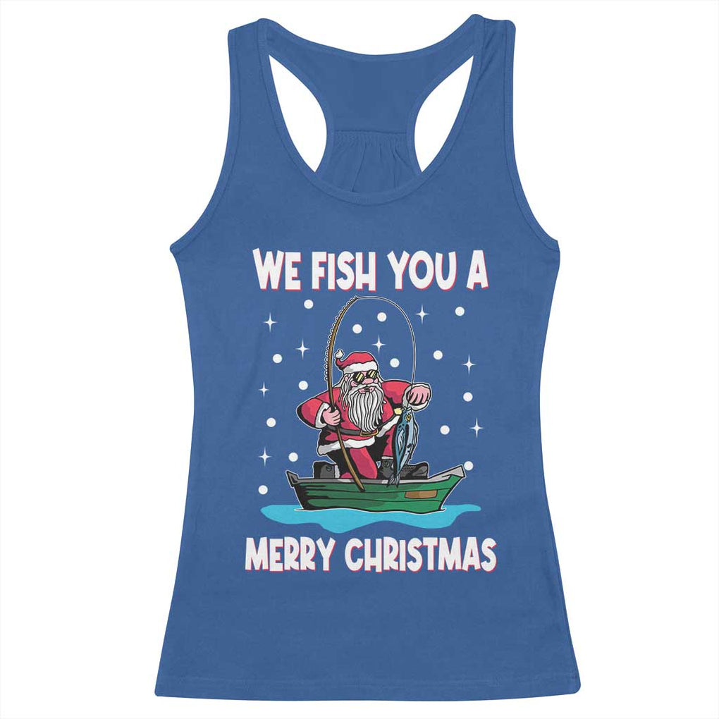 Santa Christmas Boat Fishing Racerback Tank Top We Fish You A Merry Xmas Fisherman TS02 Royal Blue Print Your Wear