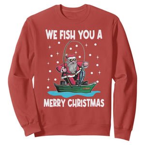 Santa Christmas Boat Fishing Sweatshirt We Fish You A Merry Xmas Fisherman TS02 Red Print Your Wear