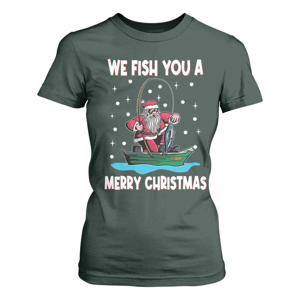Santa Christmas Boat Fishing T Shirt For Women We Fish You A Merry Xmas Fisherman TS02 Dark Forest Green Print Your Wear