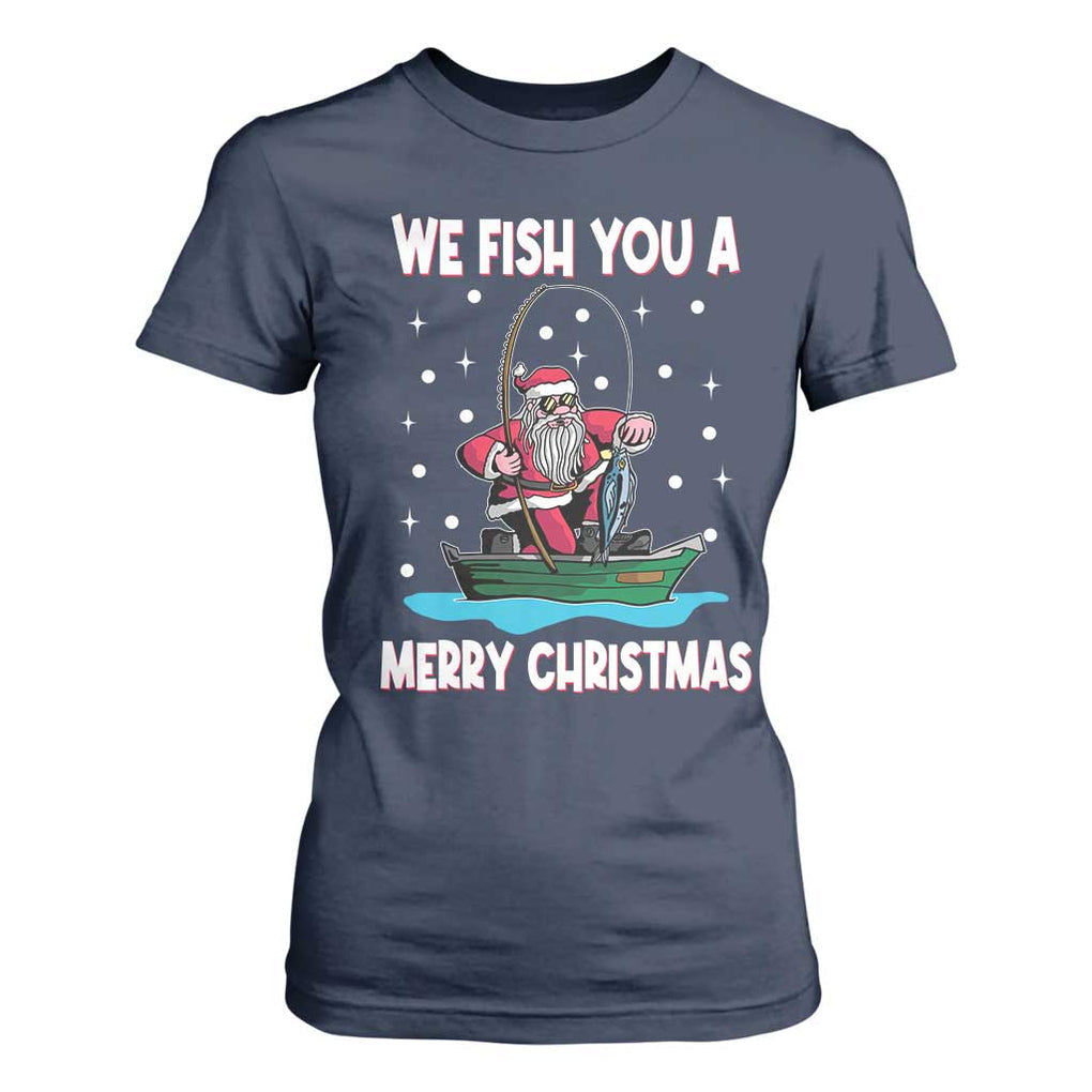 Santa Christmas Boat Fishing T Shirt For Women We Fish You A Merry Xmas Fisherman TS02 Navy Print Your Wear
