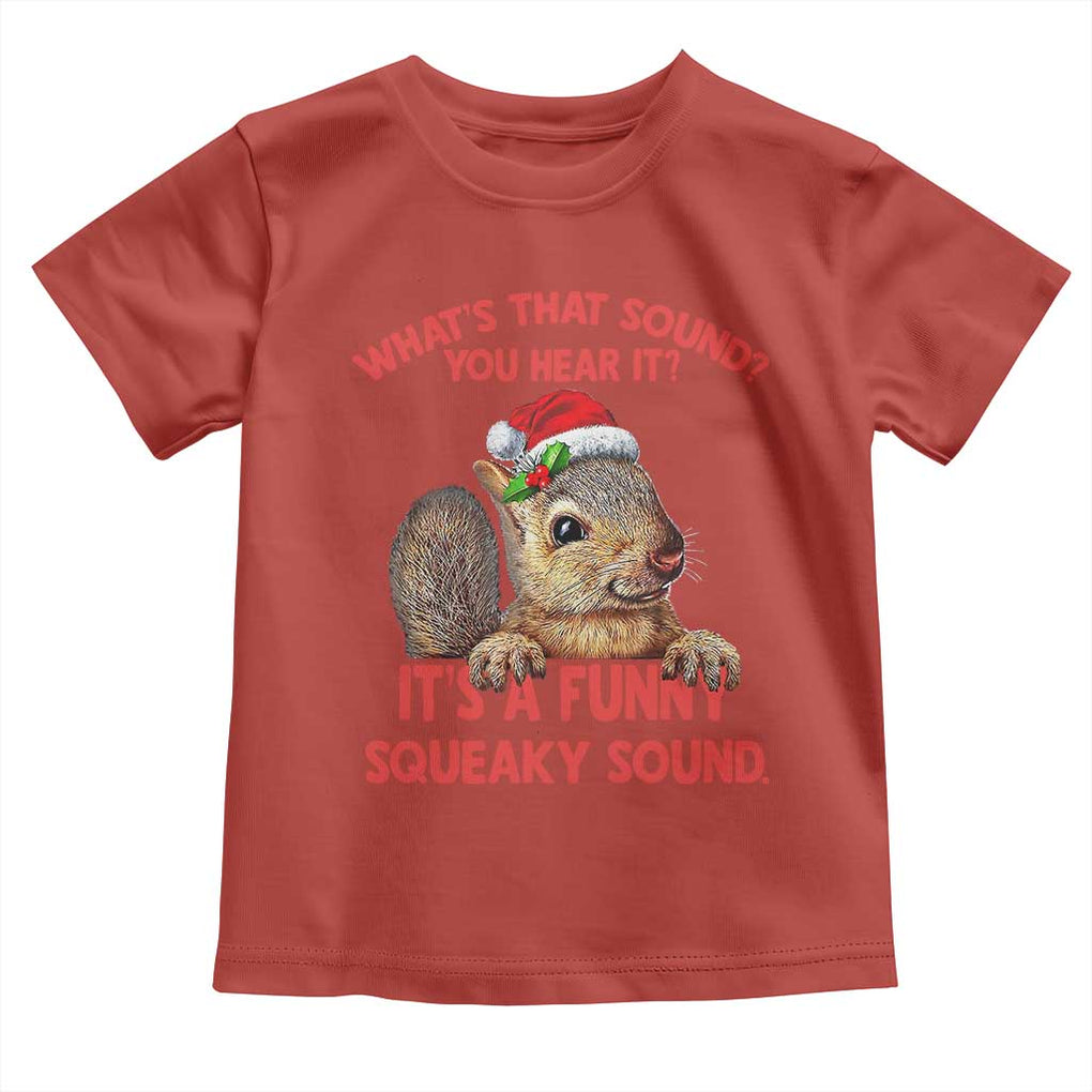 Christmas Squirrel Toddler T Shirt It's A Funny Squeaky Sound Xmas Things TS02 Red Print Your Wear