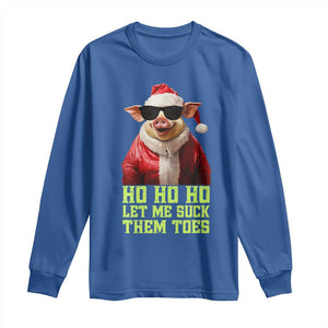 Funny Pig Santa Long Sleeve Shirt Ho Ho Ho Let Me Suck Them Toes Weird Festive Christmas TS02 Royal Blue Print Your Wear