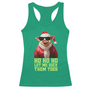 Funny Pig Santa Racerback Tank Top Ho Ho Ho Let Me Suck Them Toes Weird Festive Christmas TS02 Irish Green Print Your Wear
