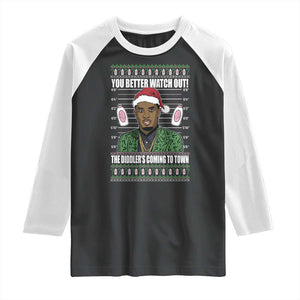 Funny Christmas Sarcastic Diddy Raglan Shirt You Better Watch Out The Diddler Coming To Town TS02 Black White Print Your Wear