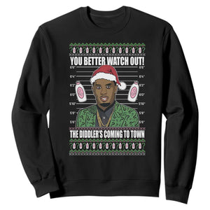 Funny Christmas Sarcastic Diddy Sweatshirt You Better Watch Out The Diddler Coming To Town TS02 Black Print Your Wear